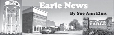 Earle News  By Sue Ann Elms